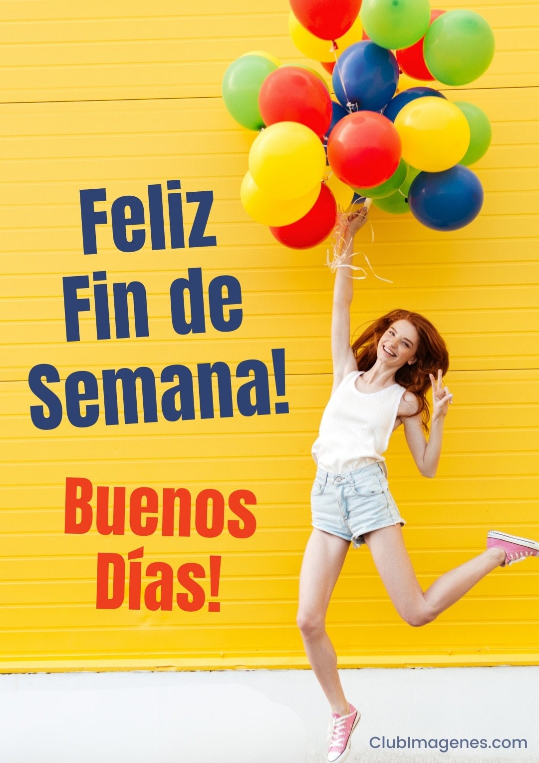 Mujer sonriente con globos frente a pared amarilla. Texto dice 'Feliz Fin de Semana! Buenos Días!'