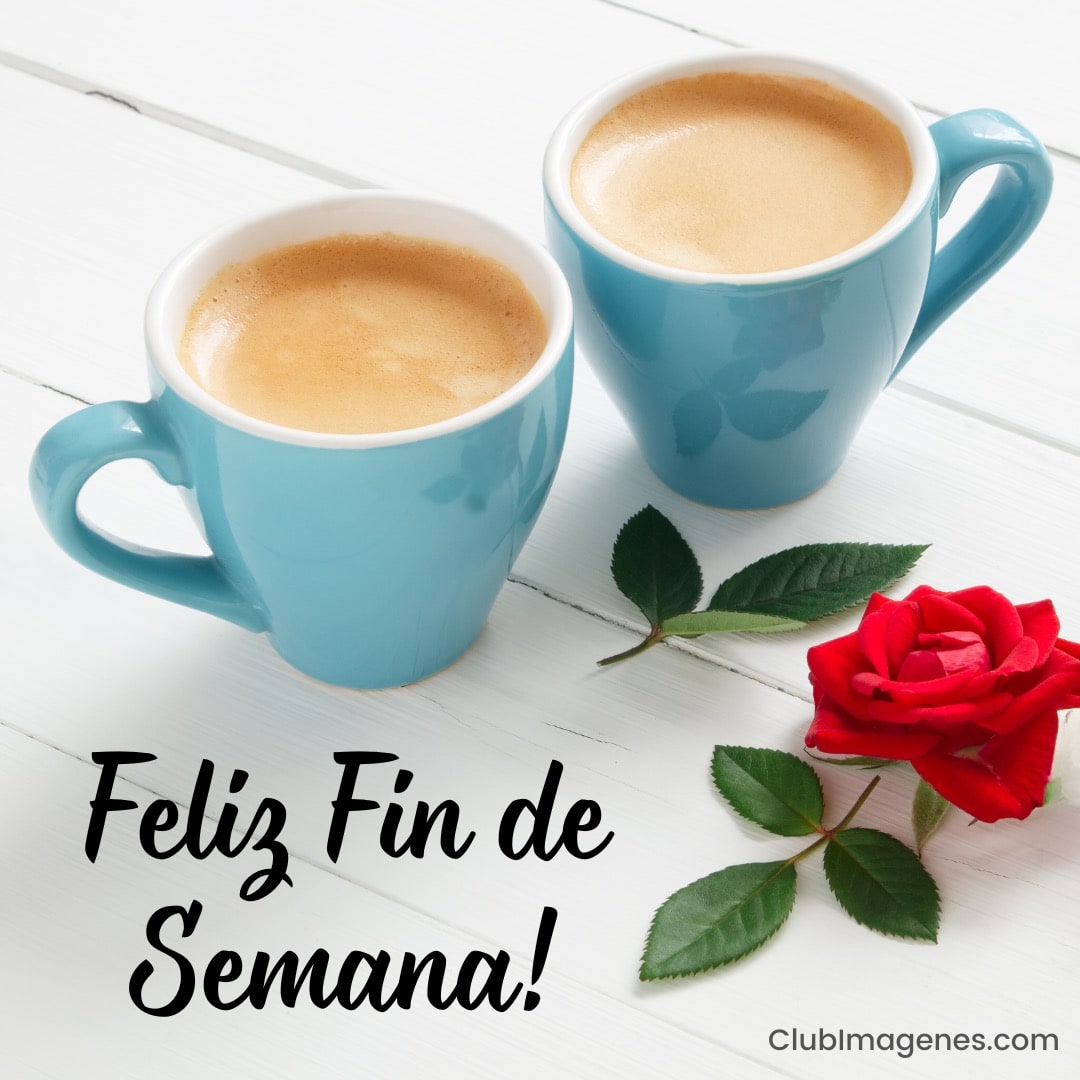 Dos tazas de café azules y una rosa roja con texto 'Feliz Fin de Semana!'