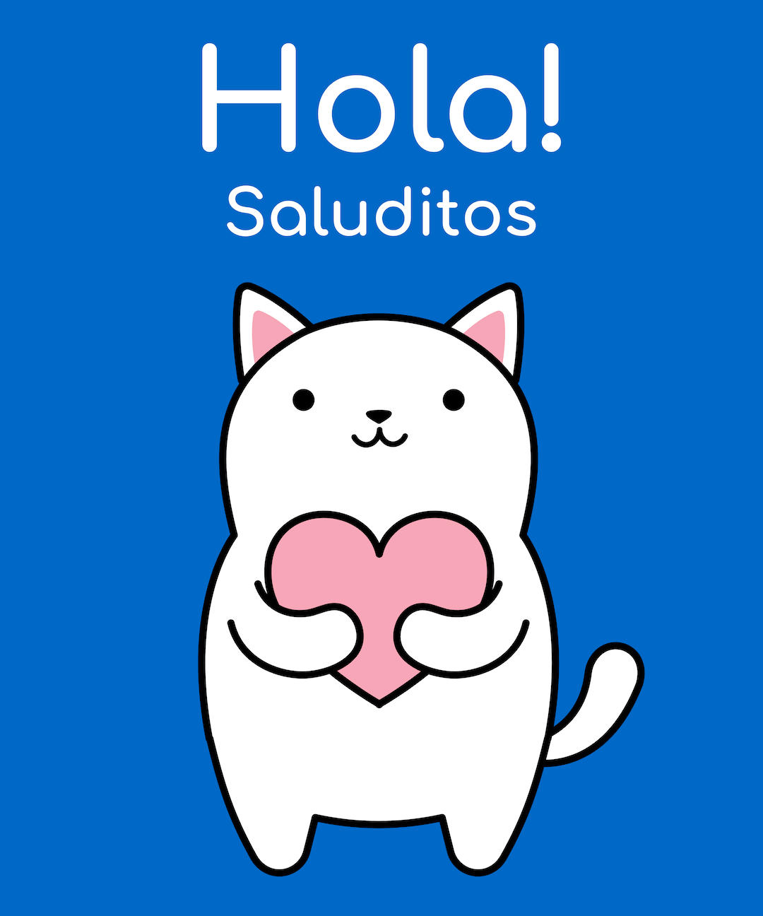 ilustración de un gato blanco con corazón, con las palabras: hola! saluditos
