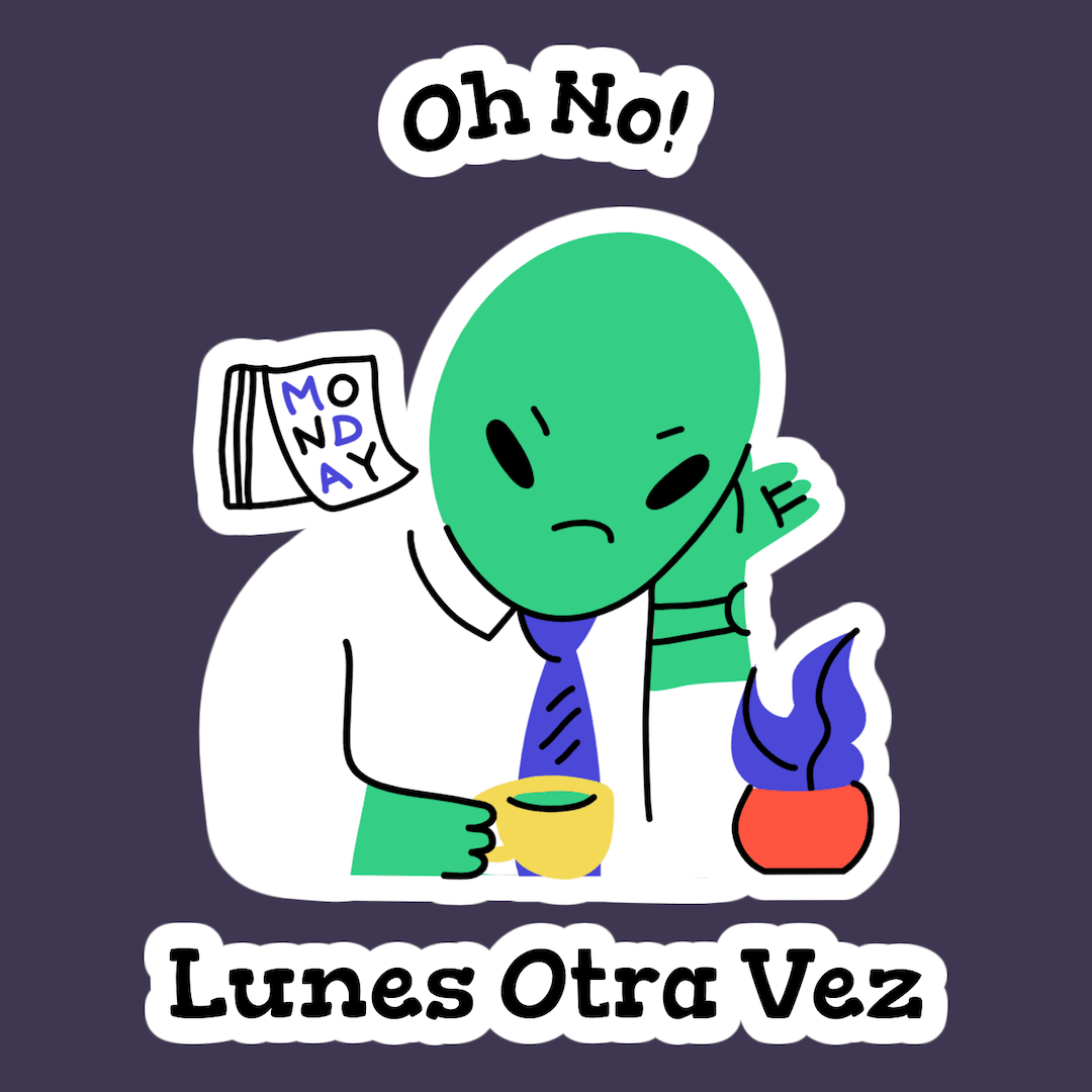 ilustración de triste extraterrestre verde, con texto: oh no! lunes otra vez