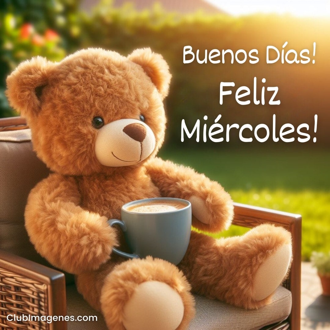 Un oso de peluche sostiene una taza y el texto dice 'Buenos Días! Feliz Miércoles!'