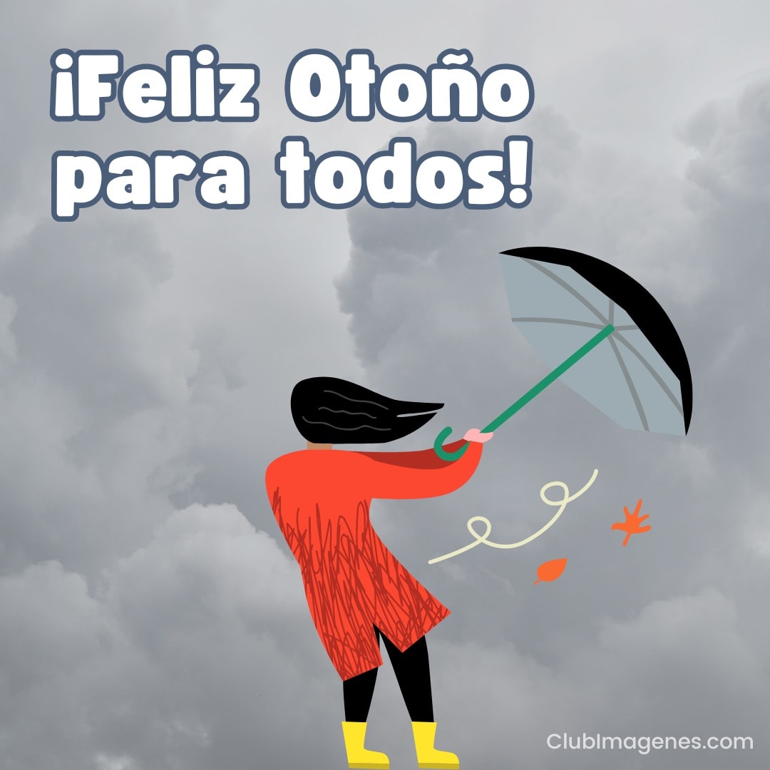 Una mujer con paraguas disfruta el otoño bajo un cielo nublado. '¡Feliz Otoño para todos!' aparece en la parte superior